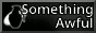 something awful